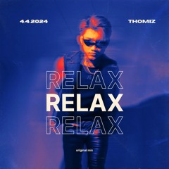 Thomiz - RELAX (Original Mix)
