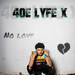 NO LOVE - 4oeLyfe X