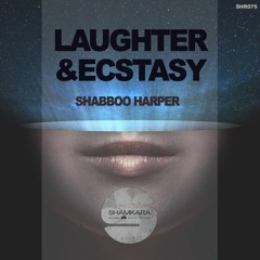 Shabboo  Harper - Laughter & Ecstasy [Snippet] Shamkara Records