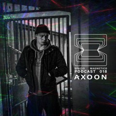 Axoon - Spazio Magnetico Podcast [018]