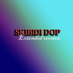 Skibidi Dop (Speed Up)