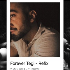 Forever Refix - Tegi Pannu