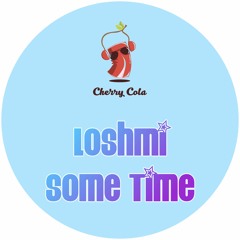 Loshmi - Some Time