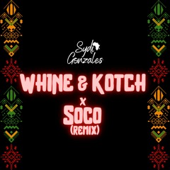Sydi Gonzales - Whine & Kotch x Soco (Remix)