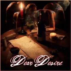 Dear Desire ✍️ (Prod. by Eros)