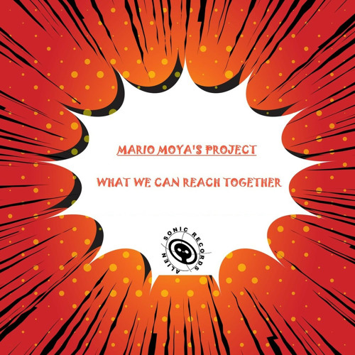 Mario Moya's Project - What we can reach together