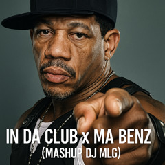 In Da Club x Ma Benz ( Mashup Dj MLG ) Filtrer