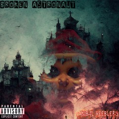 Broken Astronaut - Cannibal Keeblers (Prod. By Knuckles Da Ace)  Ft. YuNgTw33k