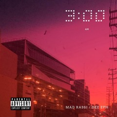 3 A.M ft. Dee Eph.