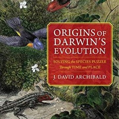 [Get] [EPUB KINDLE PDF EBOOK] Origins of Darwin's Evolution: Solving the Species Puzz