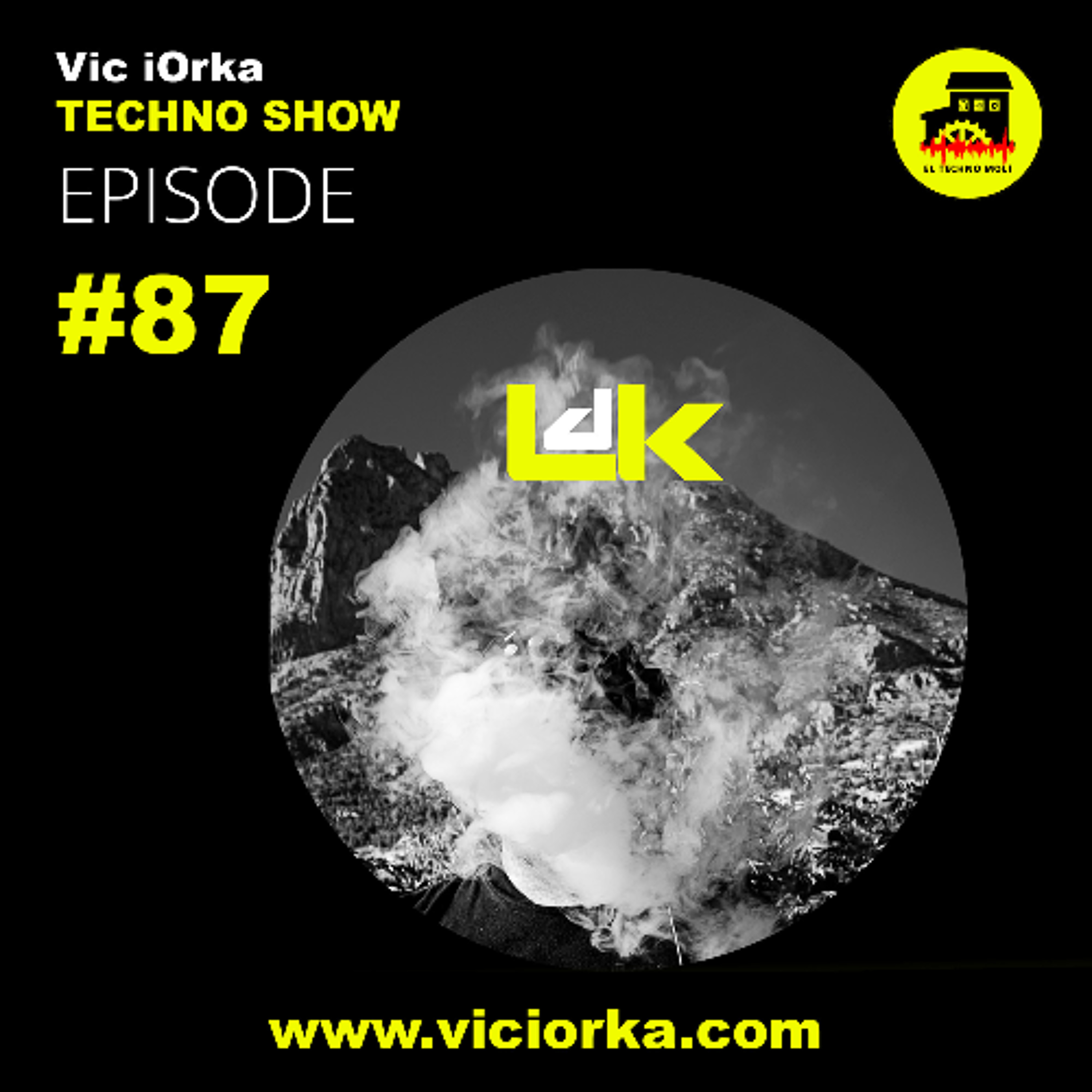 Vic iOrka TECHNO SHOW - EL LOCO DE LA COLINA - EP 87 episode artwork