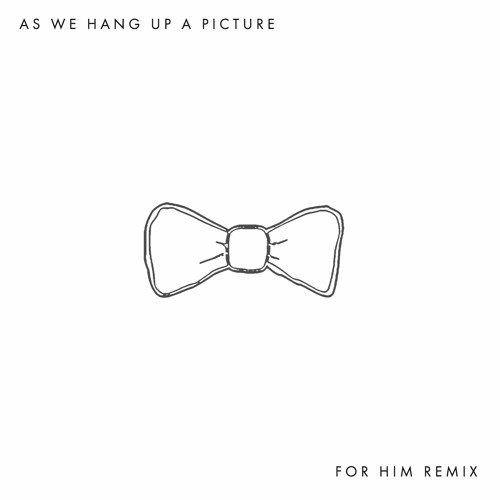 As We Hang Up a Picture Ft. Azziah (For him Remix)