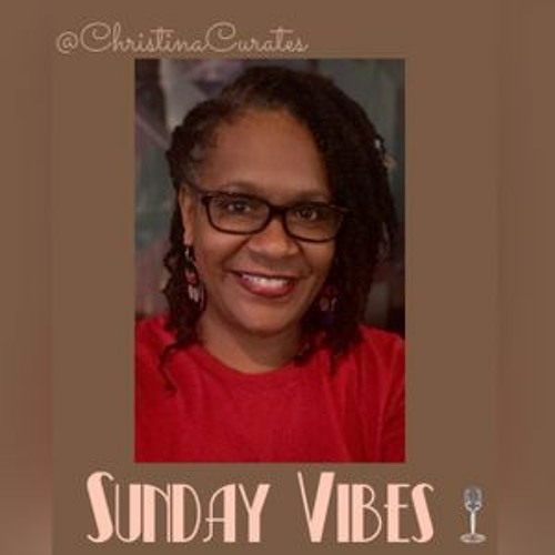 ‘Sunday Vibes’ by ChristinaCurates Ep. 11