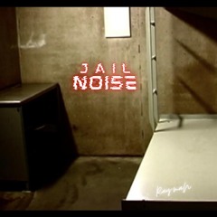 Jail Noise