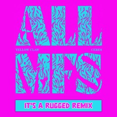 Yellow Claw - All MFS (IT'S A RUGGED REMIX) [ADE 2024 SPECIAL] *FREE DOWNLOAD*