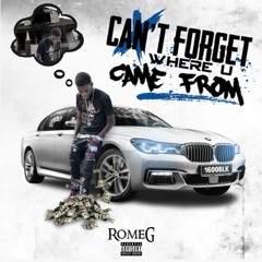 Can't Forget Where You Came From - Rome G