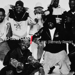 Wu-Tang Clan - C.R.E.A.M. (Remedy Remix)