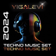 DJ Yigal Levi - Techno Music Hits Set 2024