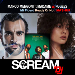 Marco Mengoni ft Madame vs Fugees - Mi fiderò Ready or not (Scream Dj Mashup)