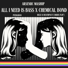 ALL I NEED IS BASS X CHEMICAL BOND (Orbix Flip) [FREE DOWNLOAD]