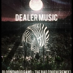 Bloodhound Gang - The Bad Touch (Dealer Music Remix)