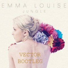 Emma Louise - Jungle (Vector Bootleg)