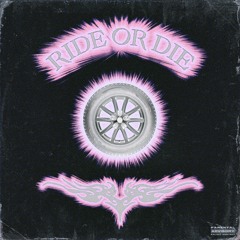 RIDE OR DIE