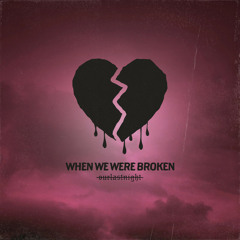 Our Last Night - when we were broken