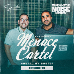 Make A Little Noise Pod Episode 19 - MENACE CARTEL