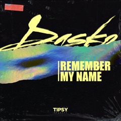 Dasko - Remember My Name