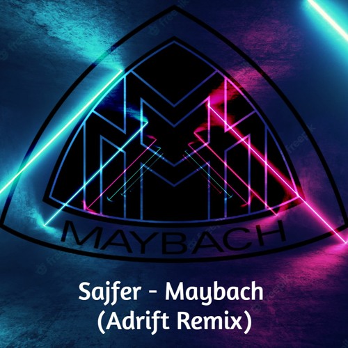 Sajfer - Maybach (Adrift Remix)