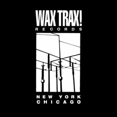Wax Trax Mix (industrial, EBM, synth)