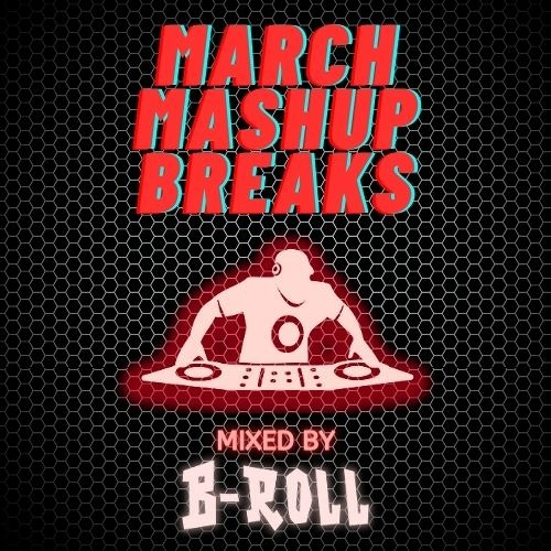 March Mashup Breaks