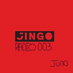 Jingo Radio 003 - Juno (DE)