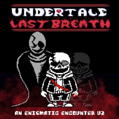 Undertale Last Breath OST: An Enigmatic Encounter V2