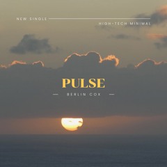 "Pulse" - New Single - Melodic High-Tech Minimal - BPM 126 - Melodic Berlin Cox Techno