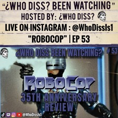 Robocop | ¿Who Diss Been Watching? 53