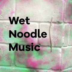 Wet Noodle Music
