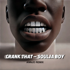 Crank That - Soulja Boy (ANNJO Remix) Extended