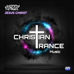 Jesus Christ (Original Mix)CHRISTIAN TRANCE MUSIC