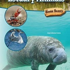[FREE] PDF 📂 Biome Beasts Estuary Animals by  Lisa Colozza Cocca [EBOOK EPUB KINDLE