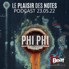 Phi Phi - Le Plaisir des Notes Podcast 23.05.22 On Xbeat Radio Station