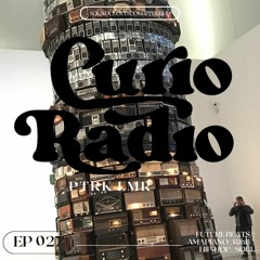Curio Radio Episode 27