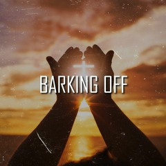 BM - BARKING OFF