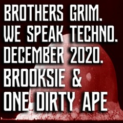 We Speak Techno - Brooksie & One Dirty Ape - December 2020