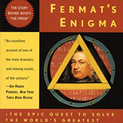 [Access] PDF 📄 Fermat's Enigma: The Epic Quest to Solve the World's Greatest Mathema