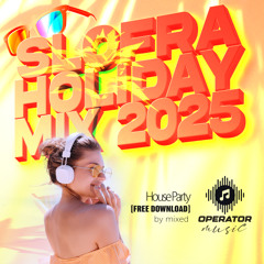 Slofra Holiday MIX 2025 [House Party] [FREE DOWNLOAD]