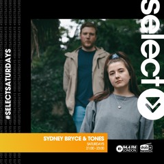 Ep. 13 Select Radio Saturdays - Sydney Bryce & Tones