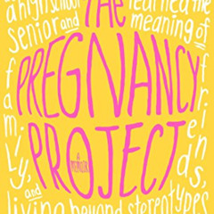 Access PDF 🗂️ The Pregnancy Project: A Memoir by  Gaby Rodriguez EPUB KINDLE PDF EBO