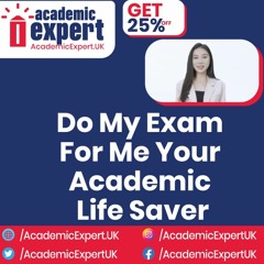 Do My Exam for Me: Expert Assistance for Academic Success UK